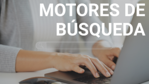 Imagen de mujer utilizando una computadora portatil con texto "motores de busqueda"